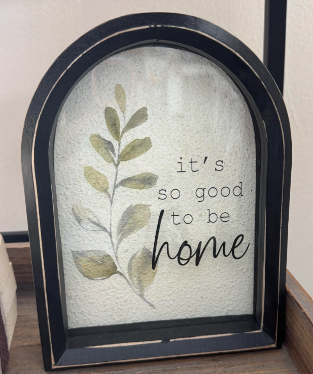 It's So Good to Be Home Decor